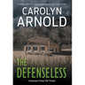 The Defenseless: A totally addictive and unputdownable FBI crime thriller