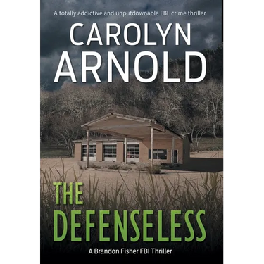 The Defenseless: A totally addictive and unputdownable FBI crime thriller