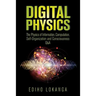 Digital Physics: The Physics of Information, Computation, Self-Organization and Consciousness Q&A