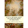 Q. E. D., or New Light on the Doctrine of Creation
