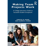 Making Team Projects Work: A College Instructor's Guide to Successful Student Groupwork