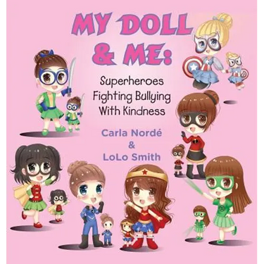 My Doll & Me: Superheroes Fighting Bullying with Kindness