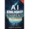 AI Enlightenment: A Glimpse into the new Era of Artificial Ingenuity