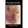 The Courage Machine: A New Life in a New World