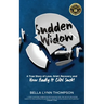 Sudden Widow, A True Story of Love, Grief, Recovery, and How Badly It CAN Suck!