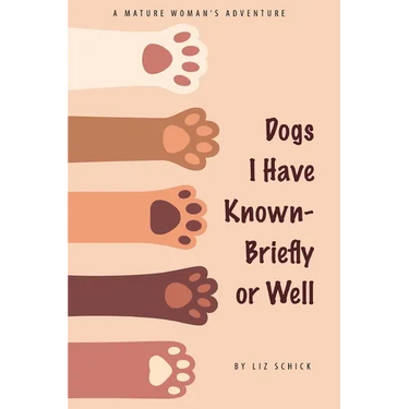 Dogs I Have Known- Briefly or Well