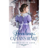 Healing the Captain's Heart: A Clean Regency Romance