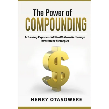 The Power of Compounding: Achieving Exponential Wealth Growth through Investment Strategies
