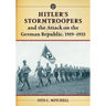 Hitler's Stormtroopers and the Attack on the German Republic, 1919-1933