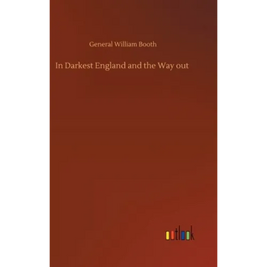 In Darkest England and the Way out