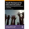 Youth Resistance for Educational Justice: Pedagogical Dreaming from the Classroom to the Streets