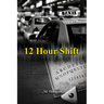 12 Hour Shift