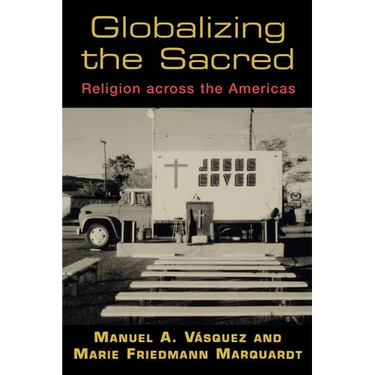Globalizing the Sacred: Religion Across the Americas