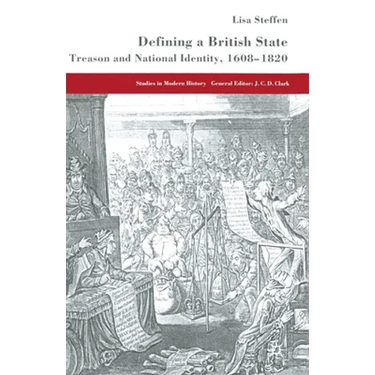Defining a British State: Treason and National Identity, 1608-1820