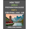 HSK Test Level 6 Course Preparation Guide (Part 1)- A Beginner's Course Study Material to Self-learn Mandarin Chinese Characters, Words, Example Sente