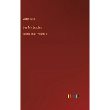 Les Misérables: in large print - Volume II