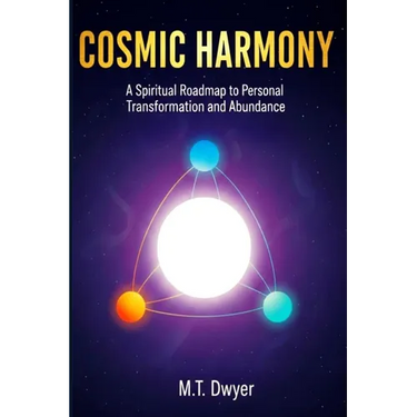 Cosmic Harmony: A Spiritual Roadmap for Personal Transformation and Abundance