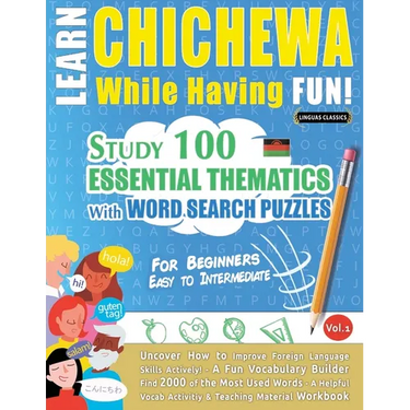 Learn Chichewa While Having Fun! - For Beginners: Easy to Intermediate - Study 100 Essential Thematics with Word Search Puzzles - Vol.1
