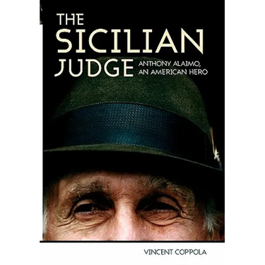 The Sicilian Judge: Anthony Alaimo, an American Hero