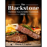 The Blackstone Outdoor Gas Griddle Cookbook 2024: Unlock The Potential Of Your Blackstone With This Step-By-Step Guide, Empowering You To Maximize Its
