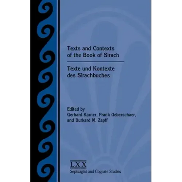 Texts and Contexts of the Book of Sirach / Texte und Kontexte des Sirachbuches