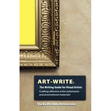 Art-Write: The Writing Guide for Visual Artists