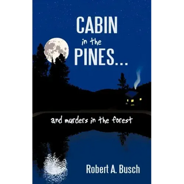 Cabin in the Pines. . .: And Murders in the Forest