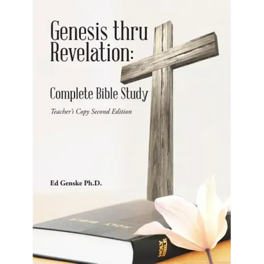 Genesis thru Revelation: Complete Bible Study: Teacher's Copy Second Edition