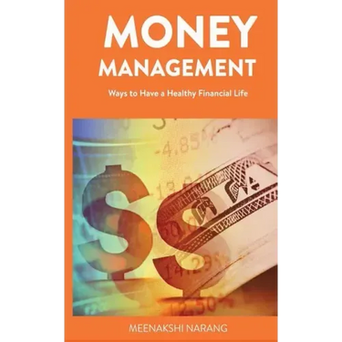 Money Management: Ways to Have a Healthy Financial Life