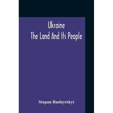 Ukraine; The Land And Its People