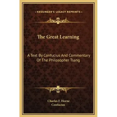 The Great Learning: A Text by Confucius and Commentary of the Philosopher Tsang