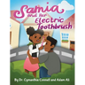 Samia and Her Electric Toothbrush: Make brushing your child's teeth more fun and educational with this Dentist approved book.