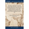 The History of Paraguay Containing Amongst Many Other new, Curious, and Interesting Particulars of That Country, a Full and Authentic Account of the E