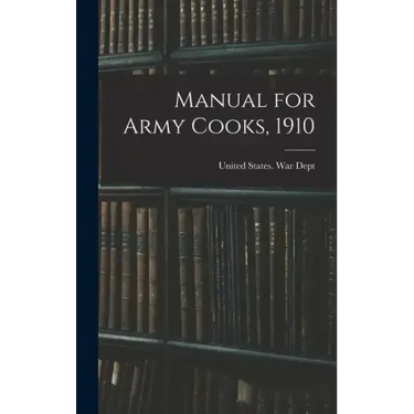 Manual for Army Cooks, 1910