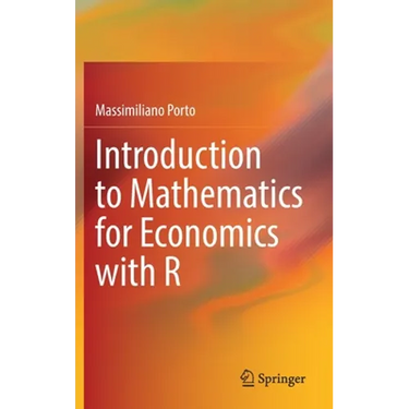 Introduction to Mathematics for Economics with R