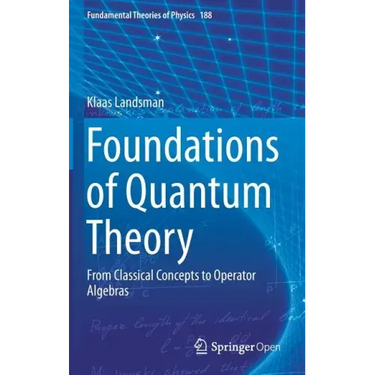 Foundations of Quantum Theory: From Classical Concepts to Operator Algebras