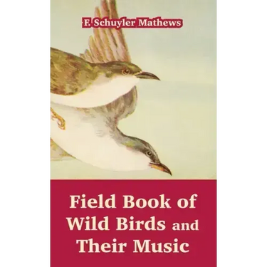 Field Book of Wild Birds and Their Music