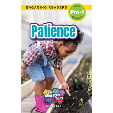 Patience: Good Character Traits (Engaging Readers, Level Pre-1)