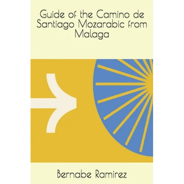 Guide of the Camino de Santiago Mozarabic from Malaga