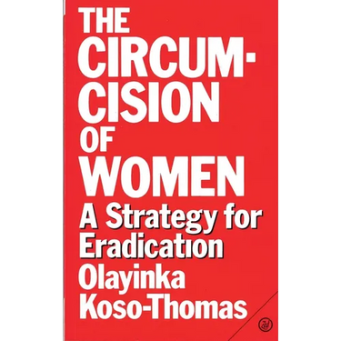 The Circumcision of Women: A Strategy for Eradication