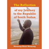 The Reflection of my Journey to the Republic of South Sudan