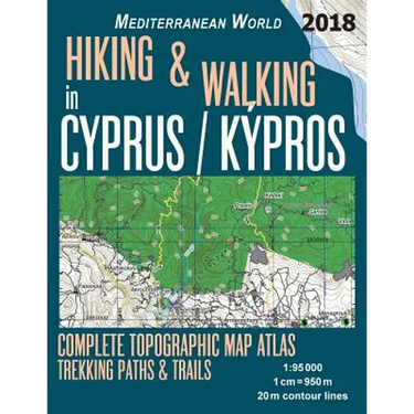 Hiking & Walking in Cyprus / Kypros Complete Topographic Map Atlas 1: 95000 Trekking Paths & Trails Mediterranean World: Trails, Hikes & Walks Topogra