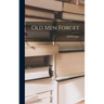 Old Men Forget