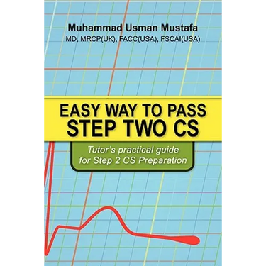 Easy Way to Pass Step Two CS: Tutor's practical guide for Step 2 CS Preparation