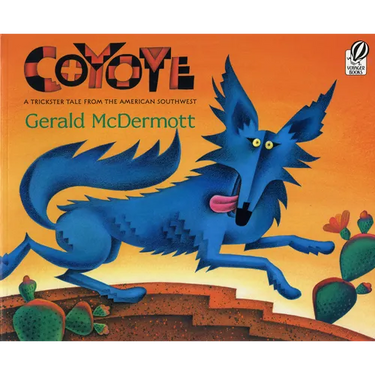 Coyote: A Trickster Tale from the American Southwest