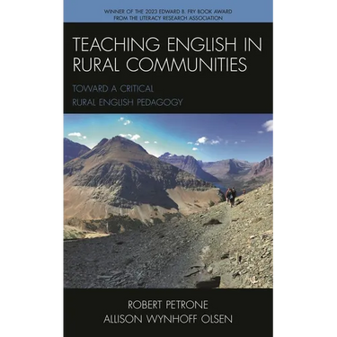 Teaching English in Rural Communities: Toward a Critical Rural English Pedagogy
