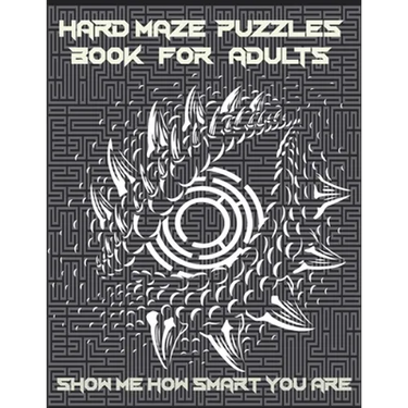 Hard Maze Puzzles Book For Adults: 200 Maze puzzle for adults, Brain Challenging Maze Game Book for adults, Teens, Young Adults, Senior, Large Print.