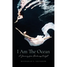 I Am The Ocean: A Journey from Darkness to Light