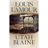 Utah Blaine: Utah Blaine: A Novel