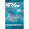 Saved to Serve